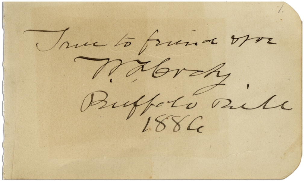 Buffalo Bill Cody Signature, ''True to friend & foe''